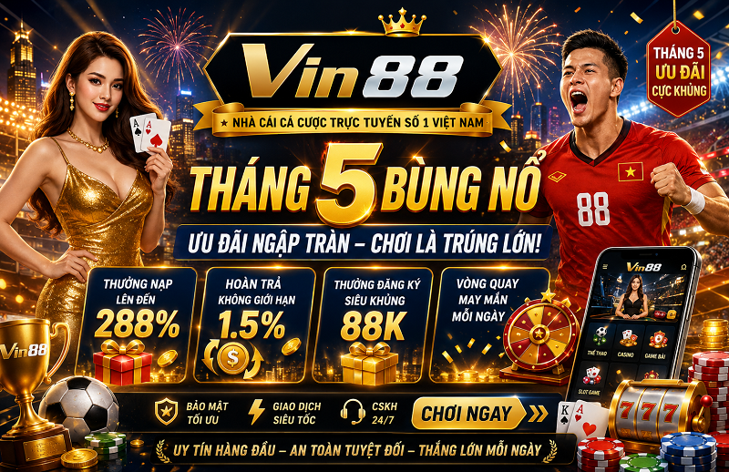 Vin88 nhà cái uy tín 2026